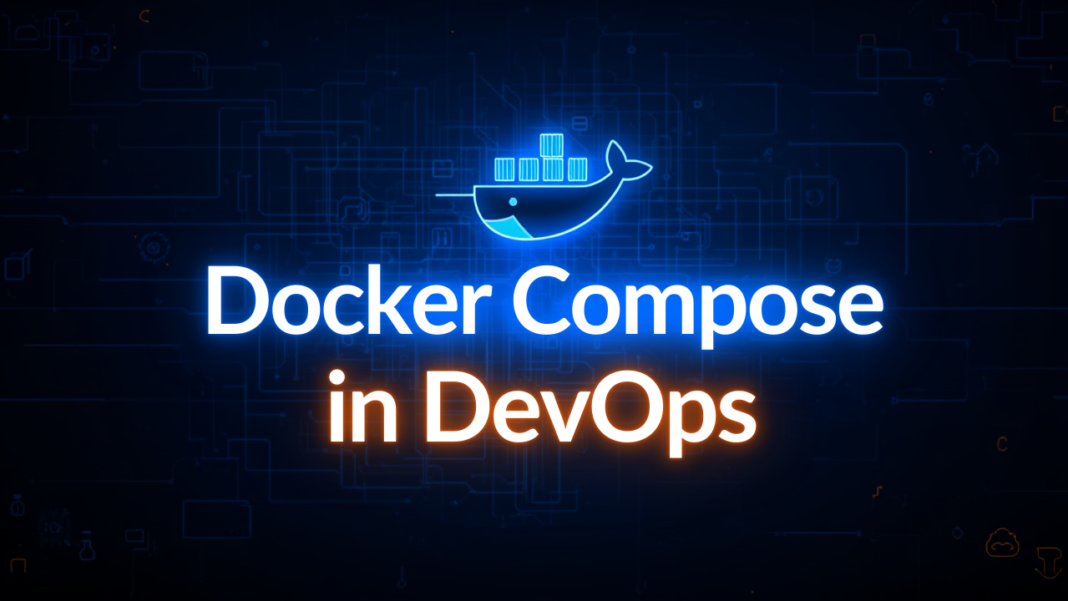 Docker Compose in DevOps – Complete Guide for Beginners - Dicecamp ...